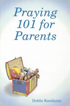 Praying 101 for Parents (eBook, ePUB) - Randazzo, Dottie