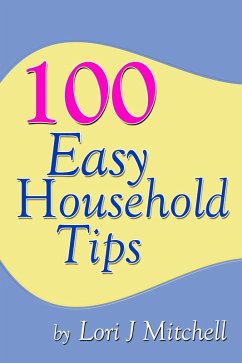 100 Easy Household Tips (eBook, ePUB) Cover 100 Easy Household Tips (eBook, ePUB)