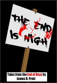 End Is Nigh: Tales from the End of Days (eBook, ePUB) - Pratt, James