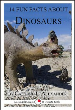 14 Fun Facts About Dinosaurs: A 15-Minute Book (eBook, ePUB) Cover 14 Fun Facts About Dinosaurs: A 15-Minute Book (eBook, ePUB)