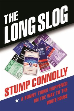 Long Slog: A Funny Thing Happened On The Way To The White House (eBook, ePUB) - Connolly, Stump