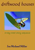 Driftwood Houses: A Key West Story Sequence (eBook, ePUB)