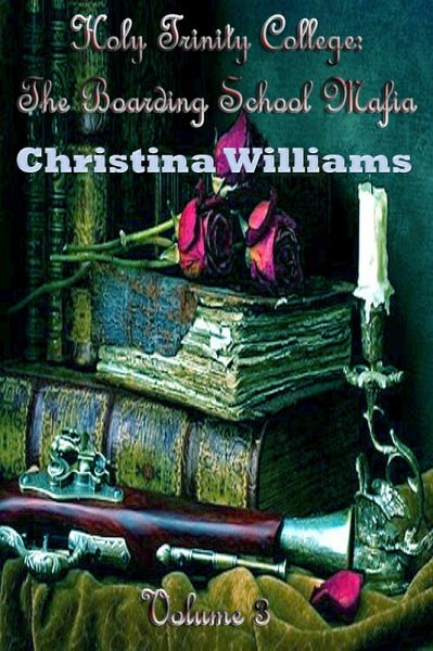 Holy Trinity College: The Boarding School Mafia - Volume 3 (eBook, ePUB)