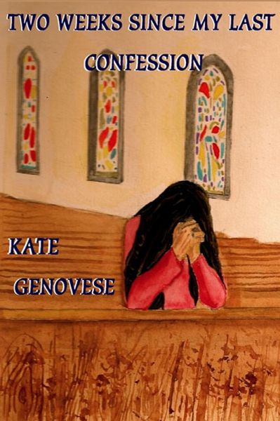 Two Weeks Since My Last Confession (eBook, ePUB) Two Weeks Since My Last Confession (eBook, ePUB)