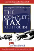 Complete Tax Relief Guide: A Step-by-Step Guide to Resolve Your IRS Tax Debt (eBook, ePUB)