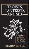 Taoists, Tantrists, and Sex: How Tao and Tantra can Improve Your Sex Life (eBook, ePUB)