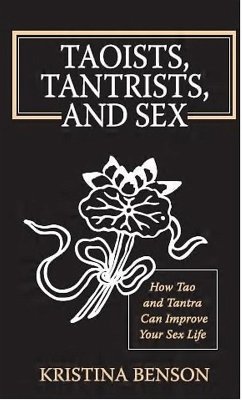 Cover Taoists, Tantrists, and Sex: How Tao and Tantra can Improve Your Sex Life (eBook, ePUB)
