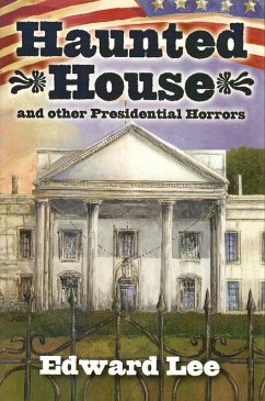 Haunted House and other Presidential Horrors (eBook, ePUB) - Lee, Edward