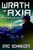 Wrath of Axia (The Arcadian Jihad, Book 2) (eBook, ePUB) Wrath of Axia (The Arcadian Jihad, Book 2) (eBook, ePUB)