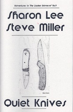 Quiet Knives (Adventures in the Liaden Universe®, #9) (eBook, ePUB) - Lee, Sharon; Miller, Steve