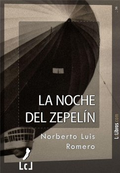 La noche del zepelín (eBook, ePUB) - Romero, Norberto Luis