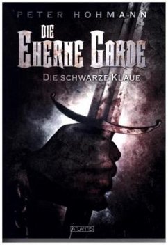 Die schwarze Klaue / Die eherne Garde Bd.1 - Hohmann, Peter