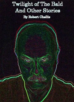 Twilight of The Bald and Other Stories (eBook, ePUB) - Challis, Robert