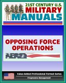 21st Century U.S. Military Manuals: Opposing Force Operations Field Manual - FM 7-100.1 (Value-Added Professional Format Series) (eBook, ePUB)
