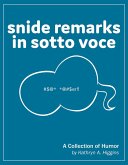 Snide Remarks in Sotto Voce (eBook, ePUB)