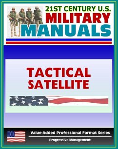 21st Century U.S. Military Manuals: Tactical Satellite Communications - FM 24-11 (Value-Added Professional Format Series) (eBook, ePUB) - Progressive Management