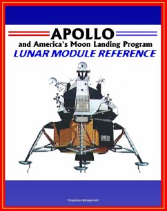 Apollo and America's Moon Landing Program: Lunar Module (LM) Reference (eBook, ePUB) - Progressive Management