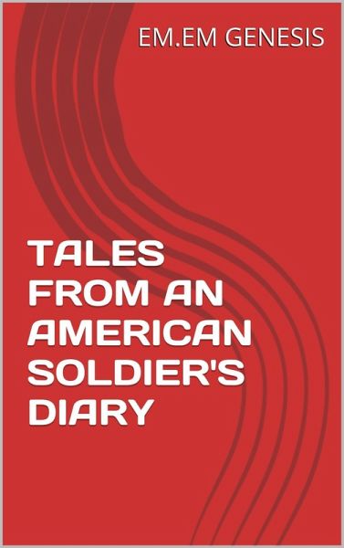 Tales from an American Soldier's Diary (eBook, ePUB) Tales from an American Soldier's Diary (eBook, ePUB)