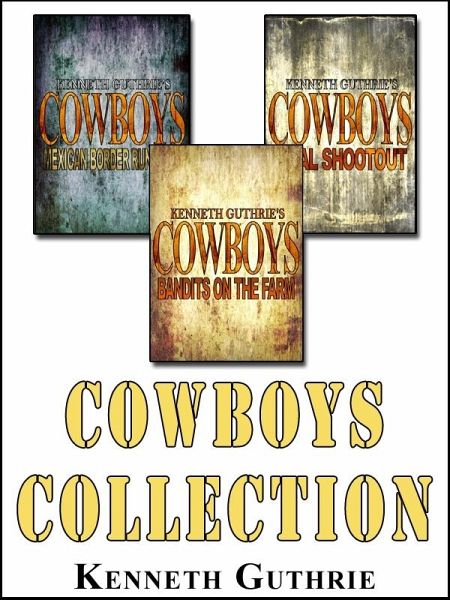 Cowboys: The Collection (eBook, ePUB) Cowboys: The Collection (eBook, ePUB)