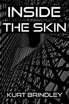 Inside the Skin (eBook, ePUB) - Brindley, Kurt