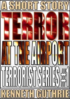 Terror At The Airport (Terrorist Series #1) (eBook, ePUB) - Guthrie, Kenneth