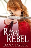 Royal Rebel (eBook, ePUB)