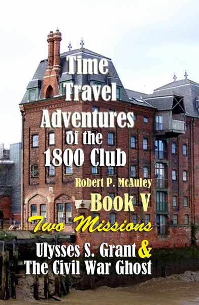 Time Travel Adventures of The 1800 Club: Book V (eBook, ePUB) Time Travel Adventures of The 1800 Club: Book V (eBook, ePUB)