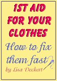 1st Aid for Your Clothes: How to Fix Them Fast (eBook, ePUB)