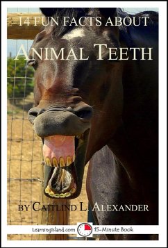 14 Fun Facts About Animal Teeth: A 15-Minute Book (eBook, ePUB) - Alexander, Caitlind L.