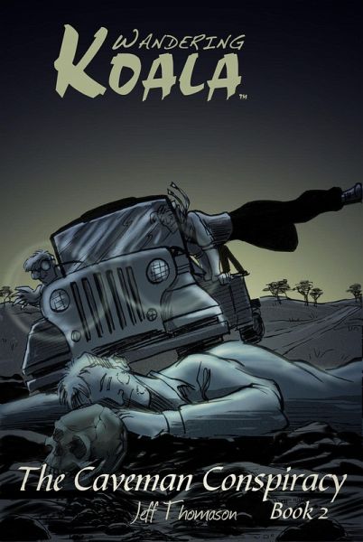 Caveman Conspiracy (a Wandering Koala tale) Book 2 (eBook, ePUB) Caveman Conspiracy (a Wandering Koala tale) Book 2 (eBook, ePUB)