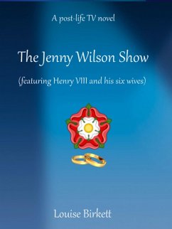 Cover Jenny Wilson Show (Featuring Henry VIII And His Six Wives) (eBook, ePUB)