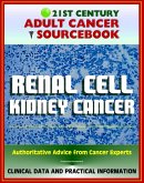 21st Century Adult Cancer Sourcebook: Renal Cell Cancer, Kidney Cancer, Renal Adenocarcinoma, Hypernephroma - Clinical Data for Patients, Families, and Physicians (eBook, ePUB)