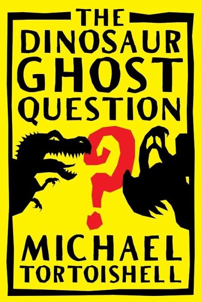 Dinosaur Ghost Question (eBook, ePUB)