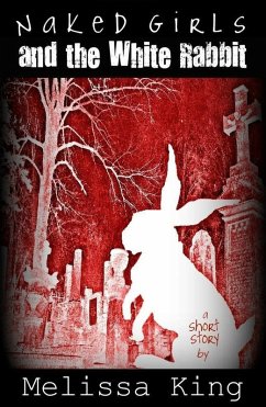 Naked Girls and the White Rabbit (eBook, ePUB) - Berthold, Melissa King