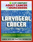 21st Century Adult Cancer Sourcebook: Laryngeal Cancer (Throat Cancer) - Clinical Data for Patients, Families, and Physicians (eBook, ePUB)