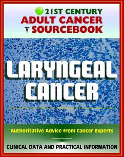 21st Century Adult Cancer Sourcebook: Laryngeal Cancer (Throat Cancer) - Clinical Data for Patients, Families, and Physicians (eBook, ePUB) - Progressive Management