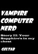 Vampire Computer Nerd Story II: Your... - Bild 1