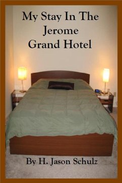 My Stay In The Jerome Grand Hotel (eBook, ePUB) - Schulz, H Jason