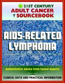 21st Century Adult Cancer Sourcebook: AIDS-Related Lymphoma and Primary CNS Lymphoma - Clinical Data for Patients, Families, and Physicians (eBook, ePUB)