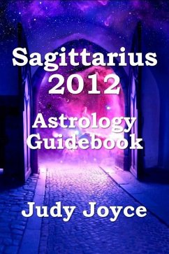 Sagittarius 2012 Astrology Guidebook (eBook, ePUB) - Joyce, Judy