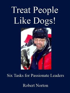 Treat People Like Dogs! Six Tasks for Passionate Leaders (eBook, ePUB) - Norton, Robert