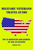 Military Veterans Travel Guide to VA Services Locations In All 50 States (eBook, ePUB)