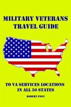 Military Veterans Travel Guide to VA Services Locations In All 50 States (eBook, ePUB) - Post, Beverly