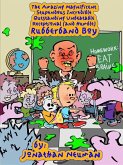 Amazing Magnificent Stupendous Incredible Outstanding Unbeatable Exceptional (and Humble) Rubberband Boy (eBook, ePUB)