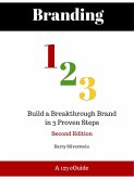 Branding 123: Build a Breakthrough Brand in 3 Proven Steps - Second Edition (eBook, ePUB)