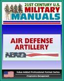 21st Century U.S. Military Manuals: Air Defense Artillery Brigade Operations Field Manual - FM 3-01.7 (Value-Added Professional Format Series) (eBook, ePUB)