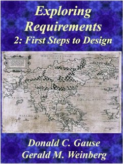 Exploring Requirements 2: First Steps into Design (eBook, ePUB) - Weinberg, Gerald M.