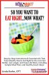 So You Want To Eat Right...Now What?... - Bild 1