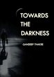 Towards the Darkness (eBook, ePUB) - Bild 1