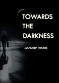 Towards the Darkness (eBook, ePUB)